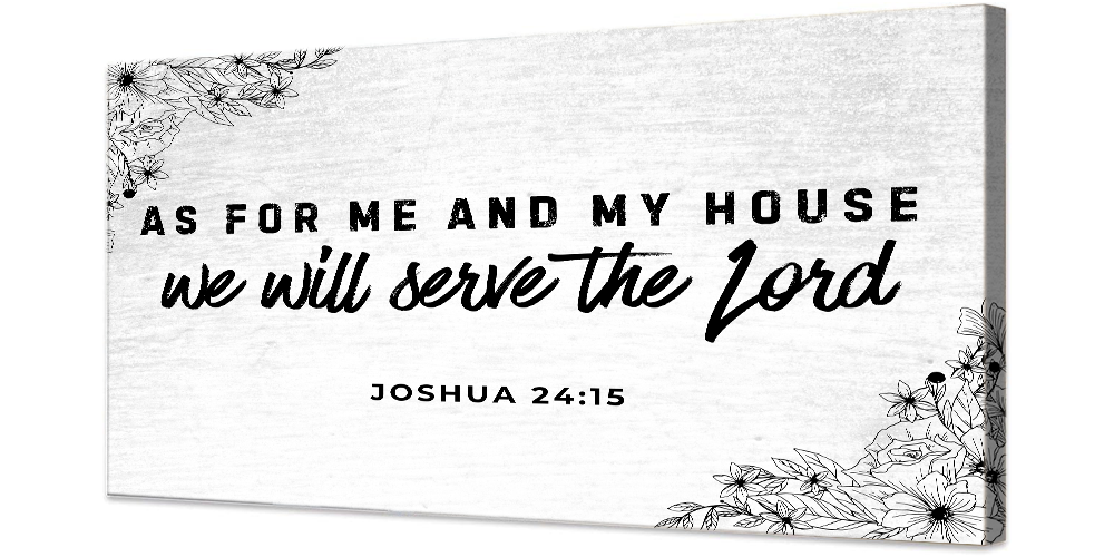 Joshua 24:15 - We Will Serve The Lord Sign (Free Shipping)