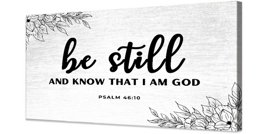 Psalm 46:10 - Be Still and Know That I Am God