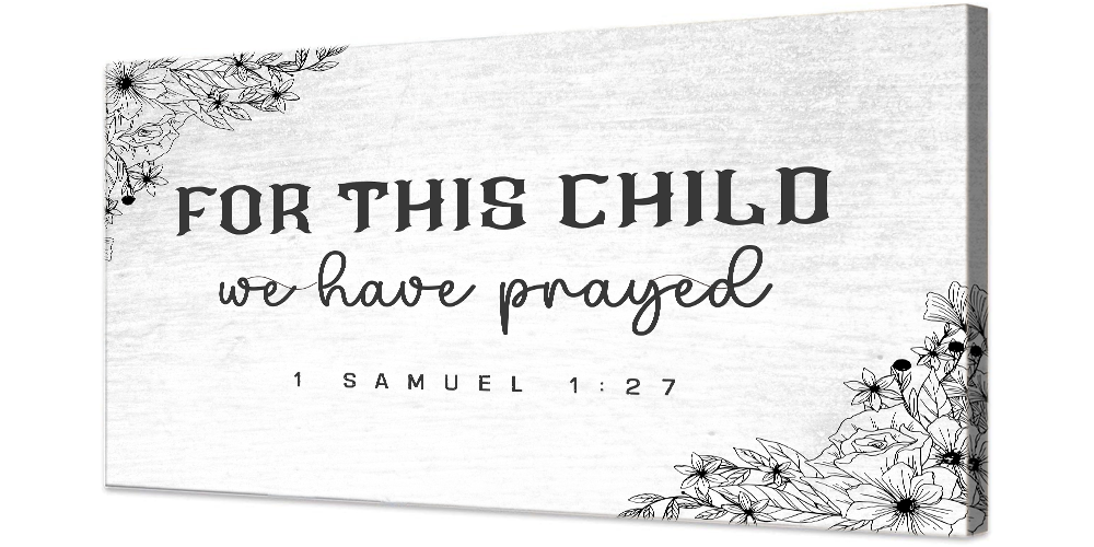 1 Samuel 1:27 - For This Child, We Have Prayed (Free Shipping)