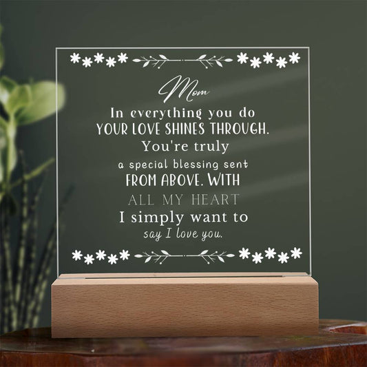 Mom Your Love Shines Through | Square Acrylic LED Plaque